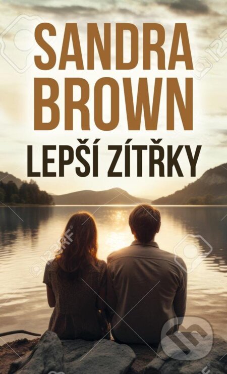 Kniha: Lepší zítřky (Sandra Brown). HarperCollins, 2024 Kniha: Lepší zítřky (Sandra Brown). HarperCollins, 2024