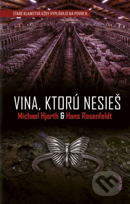 Kniha: Vina, ktorú nesieš (Hans Rosenfeldt a Michael Hjorth). Ikar, 2024 Kniha: Vina, ktorú nesieš (Hans Rosenfeldt a Michael Hjorth). Ikar, 2024