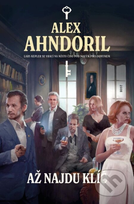 Kniha: Až najdu klíč (Alex Ahndoril). Host, 2024 Kniha: Až najdu klíč (Alex Ahndoril). Host, 2024