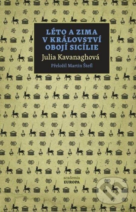 Kniha: Léto a zima v Království obojí Sicílie (Julia Kavanagh). Academia, 2024 Kniha: Léto a zima v Království obojí Sicílie (Julia Kavanagh). Academia, 2024