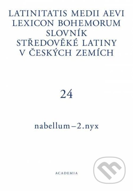 Kniha: Latinitatis medii aevi lexicon Bohemorum / Slovník středověké latiny v českých zemích III / I–N (Pavel Nývlt). Academia, 2024 Kniha: Latinitatis medii aevi lexicon Bohemorum / Slovník středověké latiny v českých zemích III / I–N (Pavel Nývlt). Academia, 2024