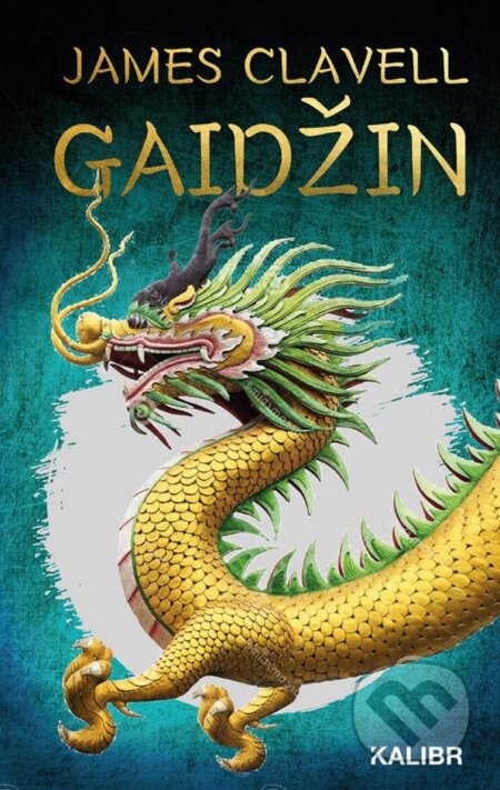 Kniha: Gaidžin (James Clavell). Kalibr, 2024 Kniha: Gaidžin (James Clavell). Kalibr, 2024