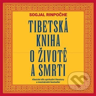 Audiokniha: Tibetská kniha o životě a smrti (Sogjal-rinpočhe). Tympanum, 2024 Audiokniha: Tibetská kniha o životě a smrti (Sogjal-rinpočhe). Tympanum, 2024