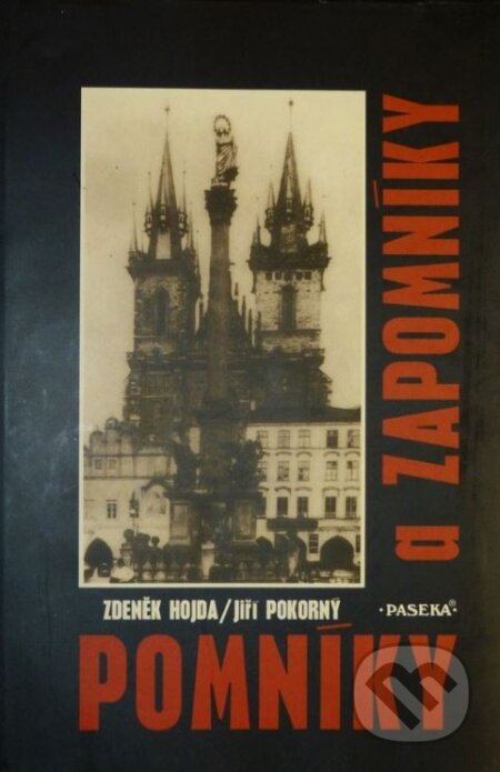 Kniha: Pomníky a zapomníky (Jiří Pokorný a Zdeněk Hojda). Paseka, 1999 Kniha: Pomníky a zapomníky (Jiří Pokorný a Zdeněk Hojda). Paseka, 1999