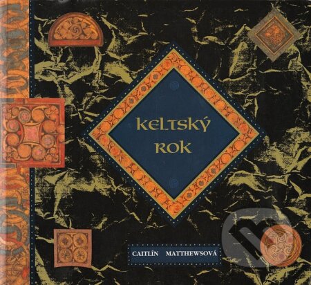 Kniha: Keltský rok (Caitlín Matthews). Volvox Globator, 1996 Kniha: Keltský rok (Caitlín Matthews). Volvox Globator, 1996
