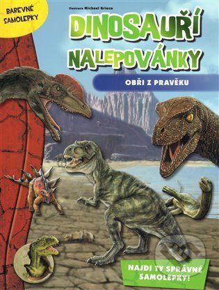 Kniha: Dinosauří nalepovánky (Slovart). Slovart, 2011 Kniha: Dinosauří nalepovánky (Slovart). Slovart, 2011