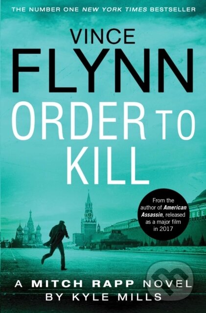 Kniha: Order To Kill (Kyle Mills a Vince Flynn). Simon & Schuster, 2017 Kniha: Order To Kill (Kyle Mills a Vince Flynn). Simon & Schuster, 2017