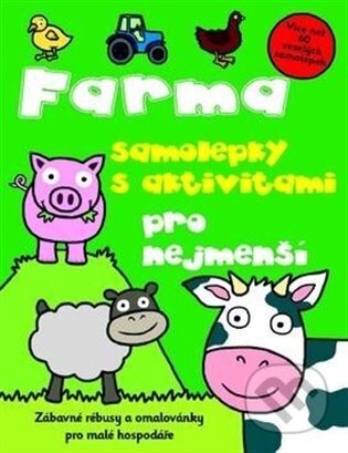 Kniha: Farma - samolepky s aktivitami pro nejmenší (Svojtka&Co.). Svojtka&Co., 2017 Kniha: Farma - samolepky s aktivitami pro nejmenší (Svojtka&Co.). Svojtka&Co., 2017