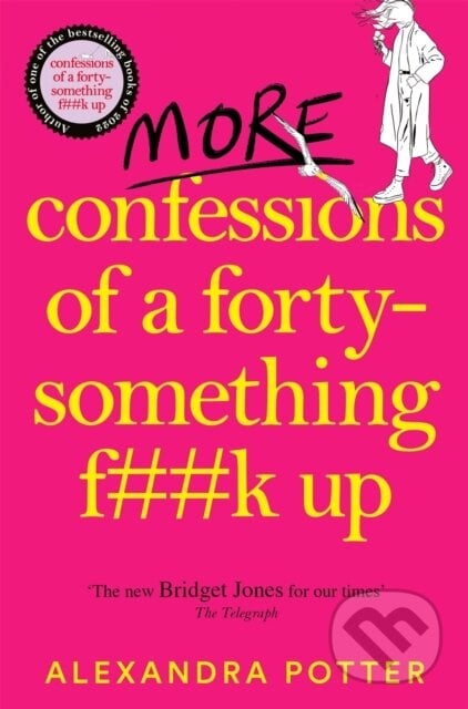 More Confessions of a Forty-Something F**k Up - Alexandra Potter, Pan Books, 2024