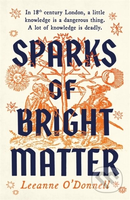 Kniha: Sparks of Bright Matter (Leeanne O'donnell). Bonnier Books, 2024 Kniha: Sparks of Bright Matter (Leeanne O'donnell). Bonnier Books, 2024