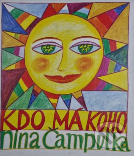 Kniha: Kdo má koho (Nina Čampulka). Knihovna Jana Drdy, 2003 Kniha: Kdo má koho (Nina Čampulka). Knihovna Jana Drdy, 2003