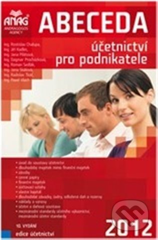 Kniha: Abeceda účetnictví pro podnikatele 2012 (ANAG). ANAG, 2012 Kniha: Abeceda účetnictví pro podnikatele 2012 (ANAG). ANAG, 2012