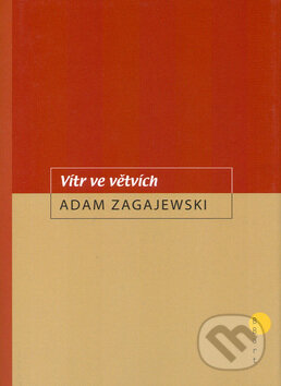 Kniha: Vítr ve větvích (Adam Zagajewski). BB/art, 2004 Kniha: Vítr ve větvích (Adam Zagajewski). BB/art, 2004