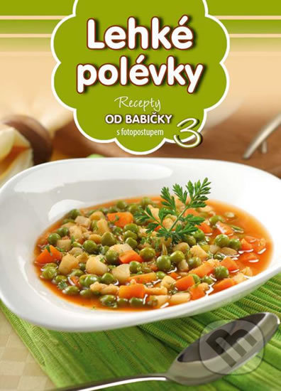 Kniha: Lehké polévky (3) (EX book). EX book, 2016 Kniha: Lehké polévky (3) (EX book). EX book, 2016