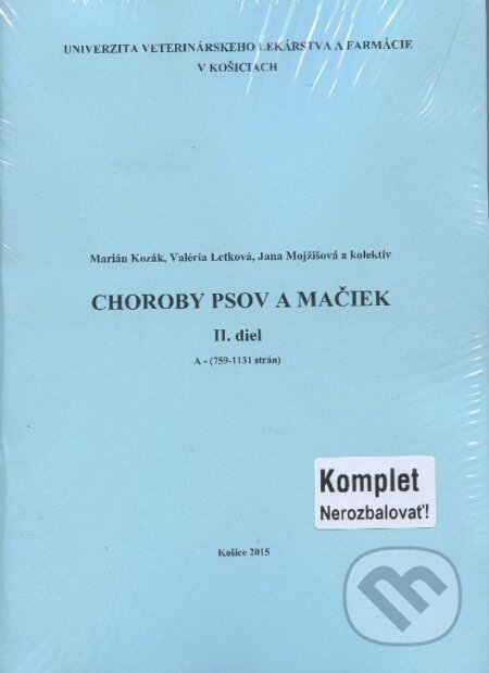 Kniha: Choroby psov a mačiek - II. diel, A-B (Marián Kozák). Univerzita veterinárneho lekárstva v Košiciach, 2015 Kniha: Choroby psov a mačiek - II. diel, A-B (Marián Kozák). Univerzita veterinárneho lekárstva v Košiciach, 2015