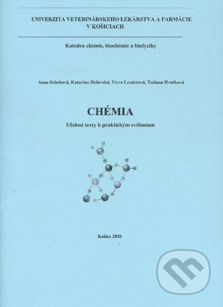Kniha: Chémia (Anna Sobeková). Univerzita veterinárneho lekárstva v Košiciach, 2010 Kniha: Chémia (Anna Sobeková). Univerzita veterinárneho lekárstva v Košiciach, 2010