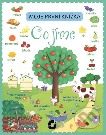 Kniha: Co jíme - Moje první knížka (Svojtka&Co.). Svojtka&Co., 2016 Kniha: Co jíme - Moje první knížka (Svojtka&Co.). Svojtka&Co., 2016