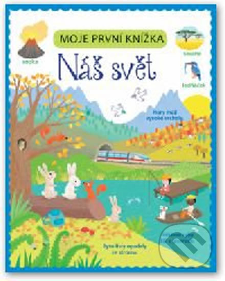Kniha: Náš svět - Moje první knížka (Svojtka&Co.). Svojtka&Co., 2016 Kniha: Náš svět - Moje první knížka (Svojtka&Co.). Svojtka&Co., 2016