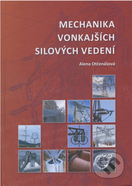 Kniha: Mechanika vonkajších silových vedení (Alena Otčenášová). EDIS, 2010 Kniha: Mechanika vonkajších silových vedení (Alena Otčenášová). EDIS, 2010