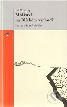 Kniha: Mnišství na Blízkém východě (Jiří Novotný). Refugium Velehrad-Roma, 2012 Kniha: Mnišství na Blízkém východě (Jiří Novotný). Refugium Velehrad-Roma, 2012