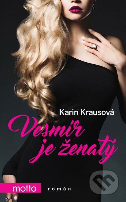 Kniha: Vesmír je ženatý (Karin Krausová). Motto, 2017 Kniha: Vesmír je ženatý (Karin Krausová). Motto, 2017