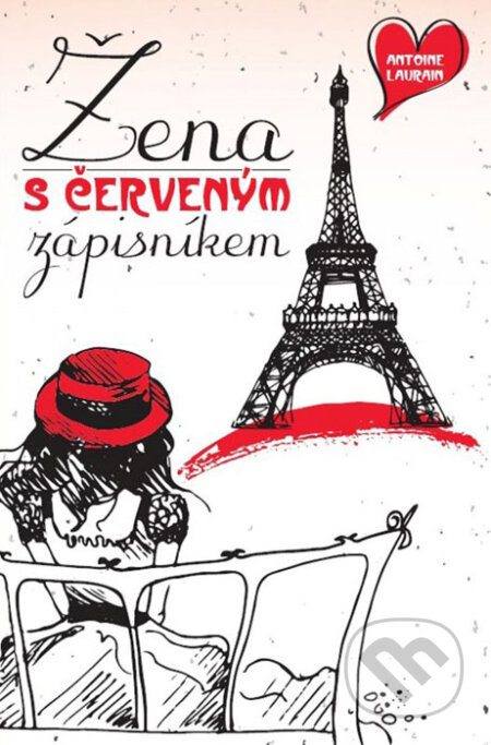 Kniha: Žena s červeným zápisníkem (Antoine Laurain). XYZ, 2016 Kniha: Žena s červeným zápisníkem (Antoine Laurain). XYZ, 2016