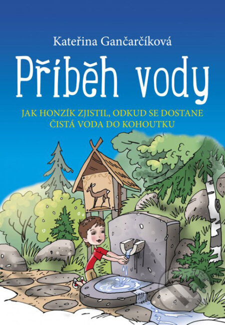 Kniha: Příběh vody (Kateřina Gančarčíková). Edika, 2016 Kniha: Příběh vody (Kateřina Gančarčíková). Edika, 2016