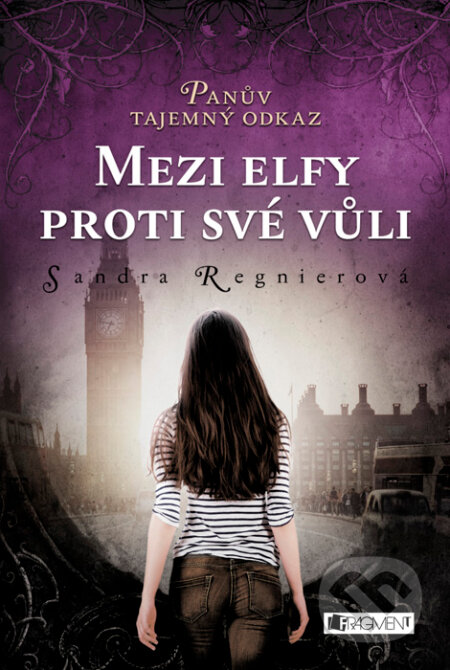 Kniha: Mezi elfy proti své vůli (Sandra Regnier). Nakladatelství Fragment, 2016 Kniha: Mezi elfy proti své vůli (Sandra Regnier). Nakladatelství Fragment, 2016