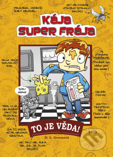 Kniha: Kája, super frája: To je věda! (D.L. Greenová). CPRESS, 2016 Kniha: Kája, super frája: To je věda! (D.L. Greenová). CPRESS, 2016