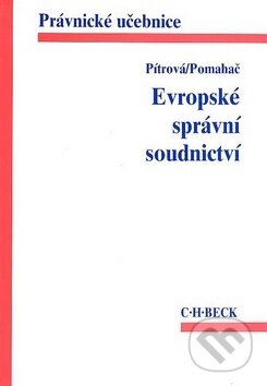 Kniha: Evropské správní soudnictví (Lenka Pítrová). C. H. Beck, 2008 Kniha: Evropské správní soudnictví (Lenka Pítrová). C. H. Beck, 2008