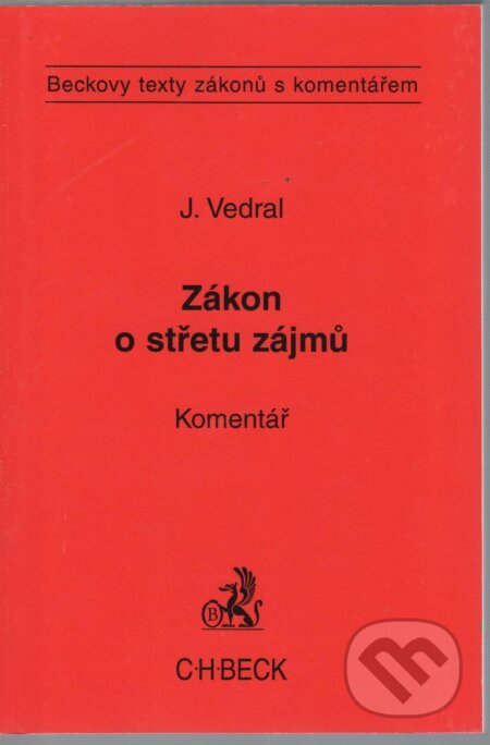 Kniha: Zákon o střetu zájmů. Komentář (Jiří Vedral). C. H. Beck, 2007 Kniha: Zákon o střetu zájmů. Komentář (Jiří Vedral). C. H. Beck, 2007