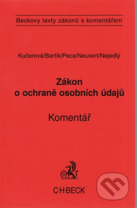 Kniha: Zákon o ochraně osobních údajů. Komentář (Alena Kučerová). C. H. Beck, 2003 Kniha: Zákon o ochraně osobních údajů. Komentář (Alena Kučerová). C. H. Beck, 2003