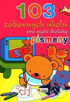 Kniha: 103 zábavných úkolů pro malé školáky s písmeny (SUN). SUN, 2016 Kniha: 103 zábavných úkolů pro malé školáky s písmeny (SUN). SUN, 2016