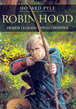 Kniha: Robin Hood (Pyle Howard). XYZ, 2010 Kniha: Robin Hood (Pyle Howard). XYZ, 2010