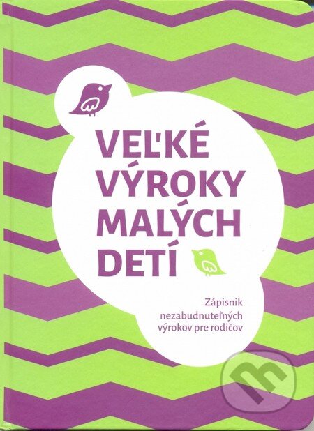 Kniha: Veľké výroky malých detí (Miroslava Bajtošová a Veronika Gmiterko). Beladea, 2016 Kniha: Veľké výroky malých detí (Miroslava Bajtošová a Veronika Gmiterko). Beladea, 2016