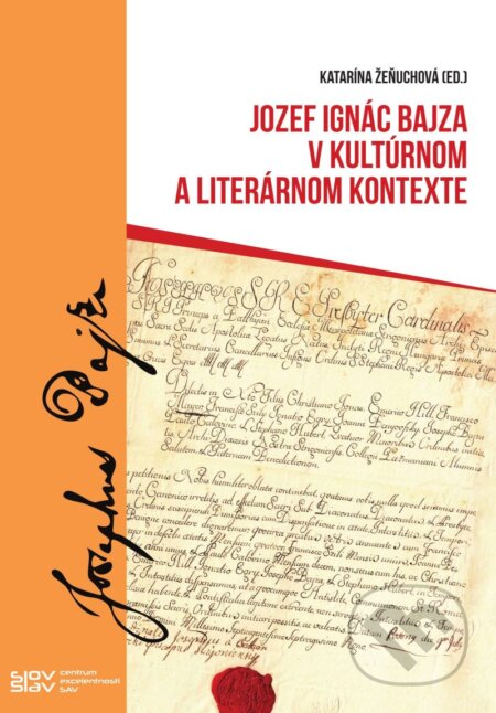 Kniha: Jozef Ignác Bajza v kultúrnom a literárnom kontexte (Katarína Žeňuchová). Slavistický ústav Jána Slanislava SAV, 2014 Kniha: Jozef Ignác Bajza v kultúrnom a literárnom kontexte (Katarína Žeňuchová). Slavistický ústav Jána Slanislava SAV, 2014