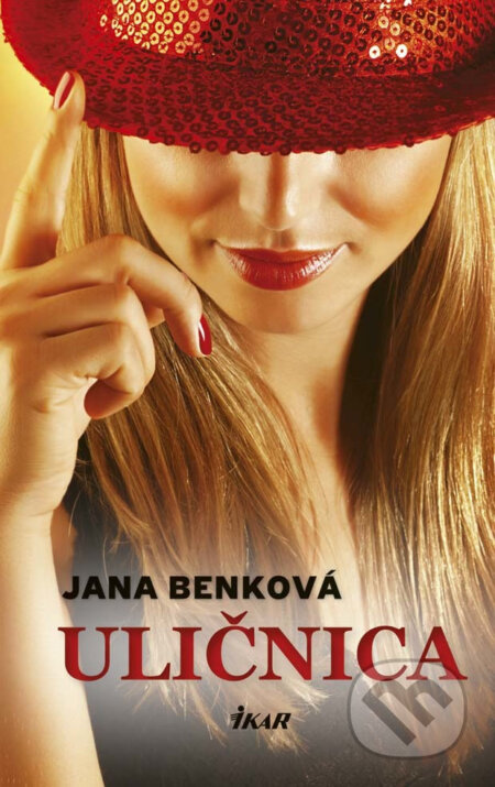 E-kniha: Uličnica (Jana Benková). Ikar, 2016 E-kniha: Uličnica (Jana Benková). Ikar, 2016
