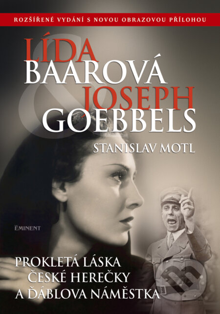 Kniha: Lída Baarová a Joseph Goebbels (Stanislav Motl). Eminent, 2016 Kniha: Lída Baarová a Joseph Goebbels (Stanislav Motl). Eminent, 2016