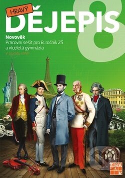 Kniha: Hravý dějepis 8 (Novověk) (Taktik). Taktik, 2016 Kniha: Hravý dějepis 8 (Novověk) (Taktik). Taktik, 2016