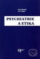 Kniha: Psychiatrie a etika (Pavel Baudiš). Galén, 2002 Kniha: Psychiatrie a etika (Pavel Baudiš). Galén, 2002