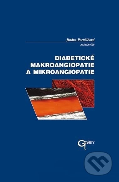Kniha: Diabetické makroangiopatie a mikroangiopatie (Jindra Perušičová). Galén, 2003 Kniha: Diabetické makroangiopatie a mikroangiopatie (Jindra Perušičová). Galén, 2003