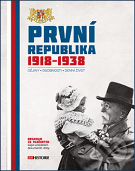 Kniha: První republika 1918–1938 (Autorský kolektív). Extra Publishing, 2016 Kniha: První republika 1918–1938 (Autorský kolektív). Extra Publishing, 2016