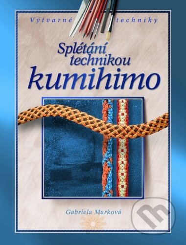 Kniha: Splétání technikou Kumihimo (Gabriela Marková). Computer Press, 2005 Kniha: Splétání technikou Kumihimo (Gabriela Marková). Computer Press, 2005