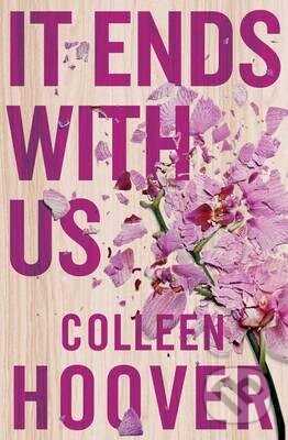 Kniha: It Ends With Us (Colleen Hoover). Simon & Schuster, 2016 Kniha: It Ends With Us (Colleen Hoover). Simon & Schuster, 2016