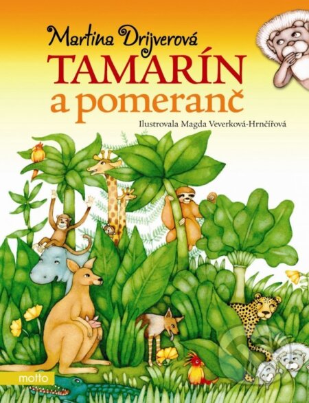 Kniha: Tamarín a pomeranč (Martina Drijverová). Motto, 2006 Kniha: Tamarín a pomeranč (Martina Drijverová). Motto, 2006