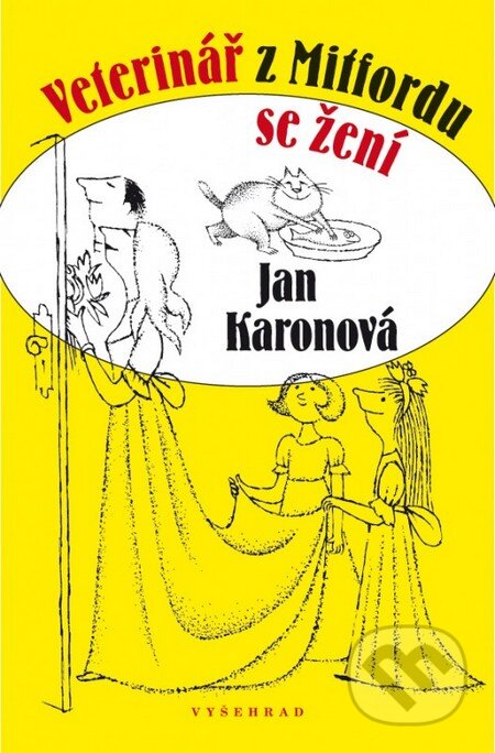 Kniha: Veterinář z Mitfordu se žení (Jan Karon). Vyšehrad, 2016 Kniha: Veterinář z Mitfordu se žení (Jan Karon). Vyšehrad, 2016