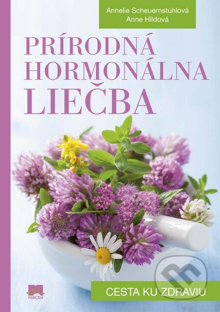 Kniha: Prírodná hormonálna liečba (Anne Hild a Annelie Scheuernstuhl). Príroda, 2016 Kniha: Prírodná hormonálna liečba (Anne Hild a Annelie Scheuernstuhl). Príroda, 2016