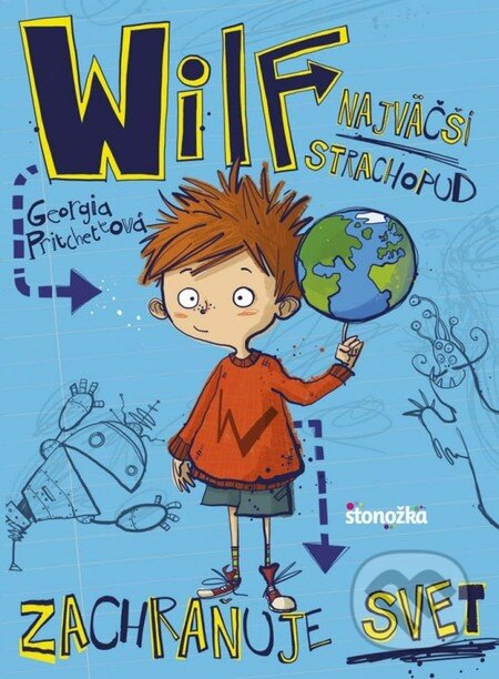 Kniha: Wilf, najväčší strachopud: Zachraňuje svet (Georgia Pritchett). Stonožka, 2016 Kniha: Wilf, najväčší strachopud: Zachraňuje svet (Georgia Pritchett). Stonožka, 2016