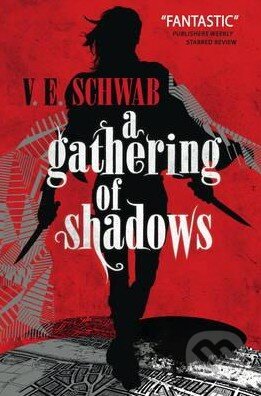 Kniha: A Gathering of Shadows (Victoria Schwab). Titan Books, 2016 Kniha: A Gathering of Shadows (Victoria Schwab). Titan Books, 2016