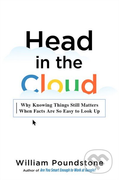 Kniha: Head in the Cloud (William Poundstone). Little, Brown, 2016 Kniha: Head in the Cloud (William Poundstone). Little, Brown, 2016